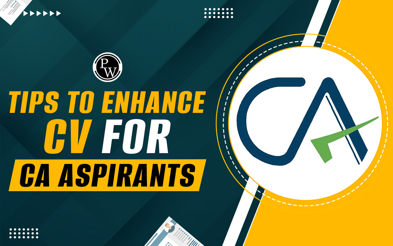 Tips to Enhance CV for CA Aspirants