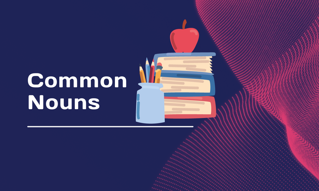 Common Nouns
