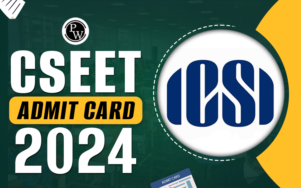 ICSI CSEET Admit Card Nov 2024 (OUT), CSEET Hall Ticket Download Link