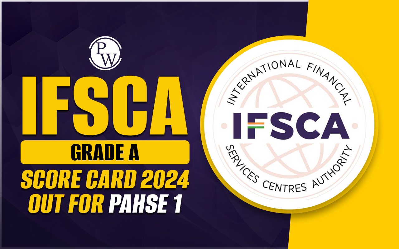 IFSCA Grade A Score Card 2024 Out for Phase 1