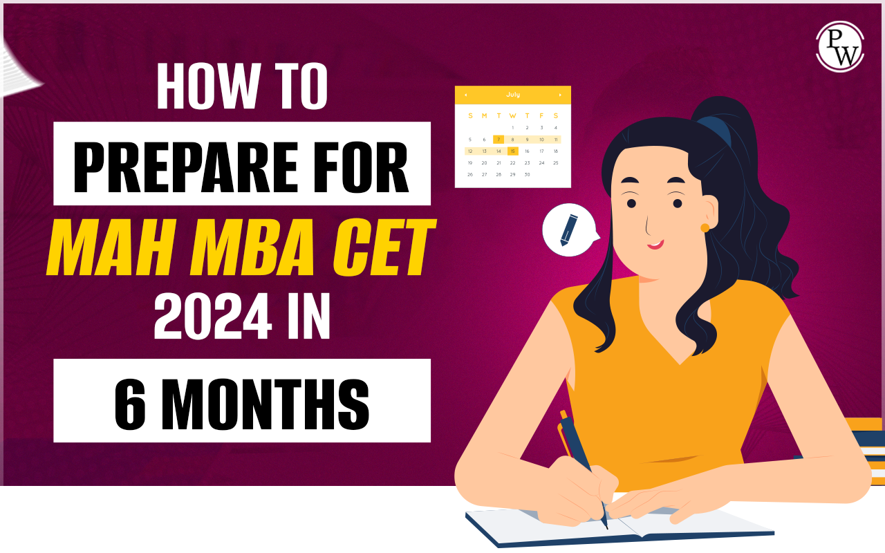 How to Prepare for MAH MBA CET 2024 in 6 Months