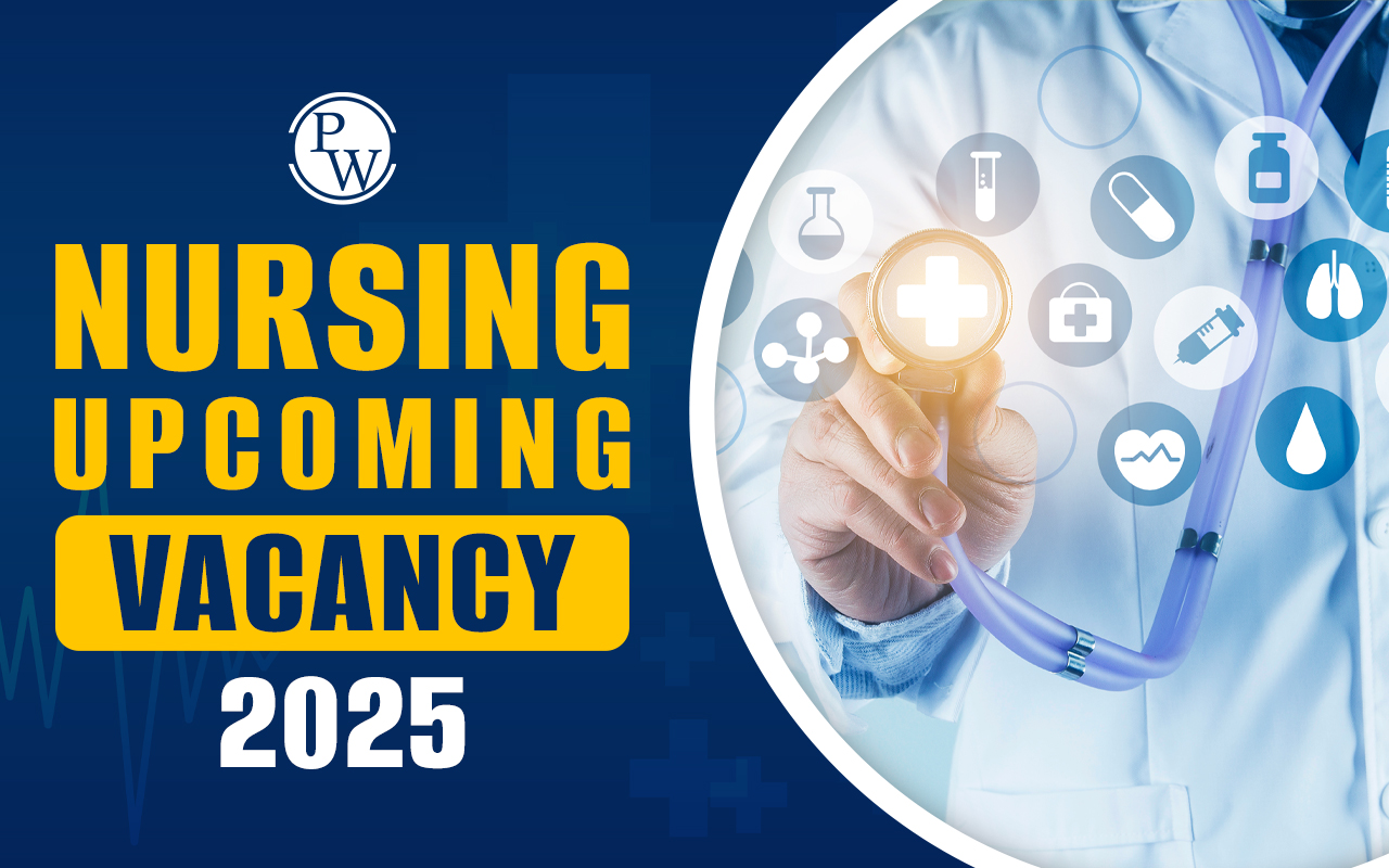 Nursing Upcoming Vacancy 2025