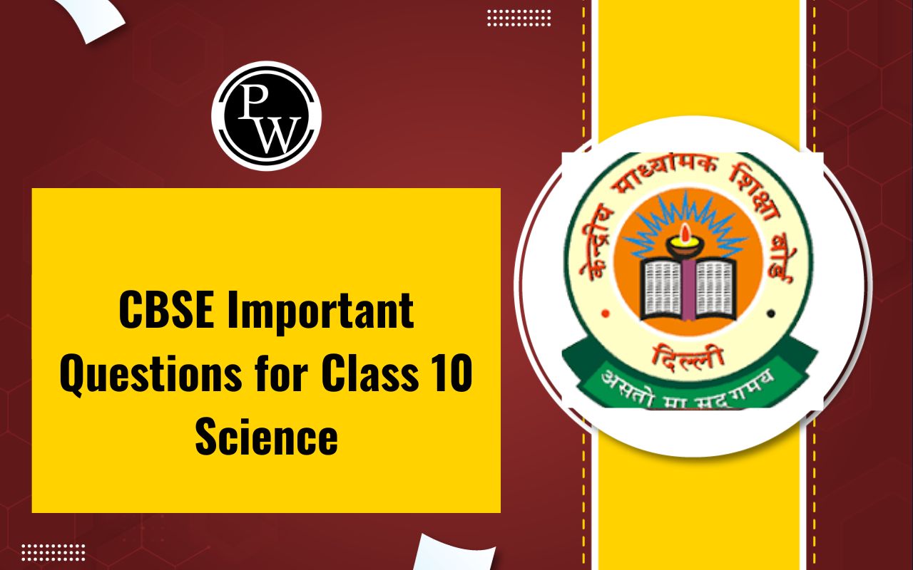 CBSE Important Questions for Class 10 Science