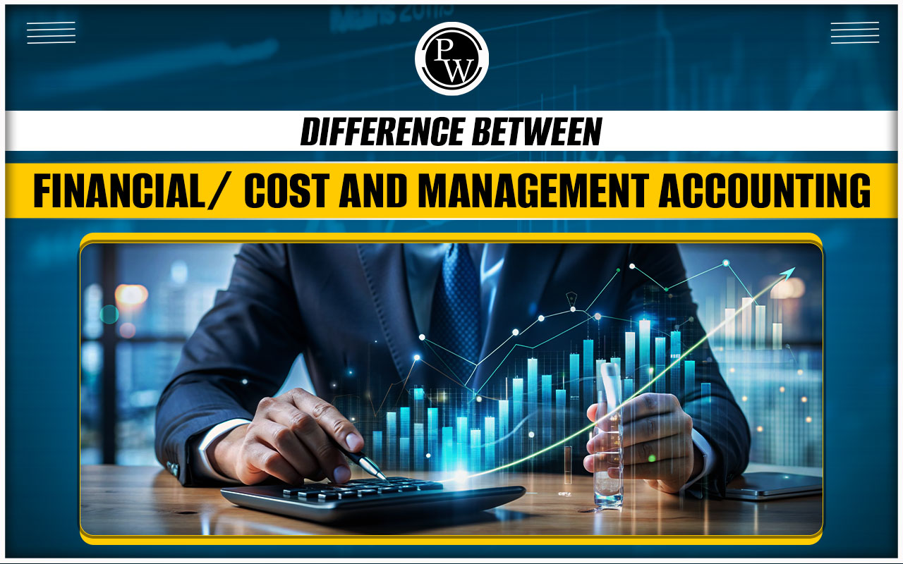 Difference Between Financial, Cost and Management Accounting