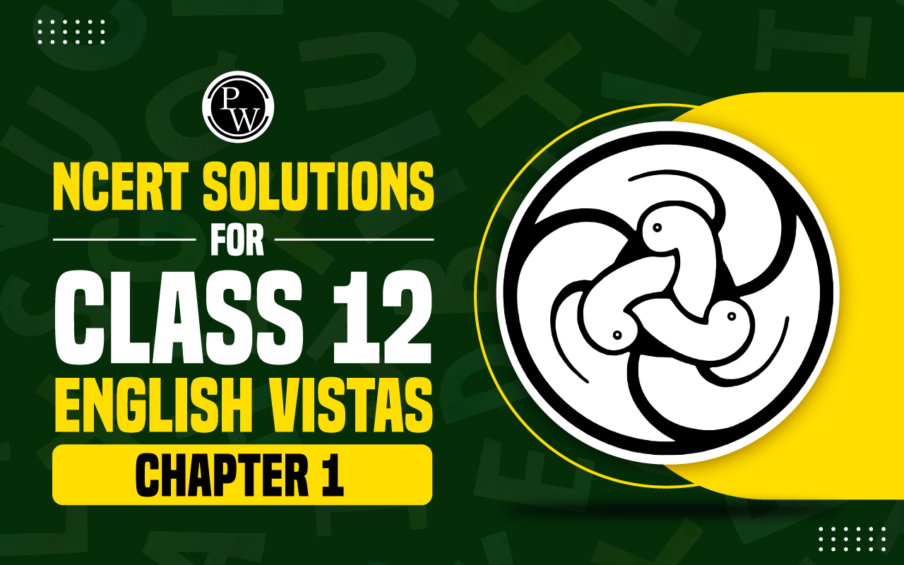 NCERT Solutions for Class 12 English Vistas Chapter 1