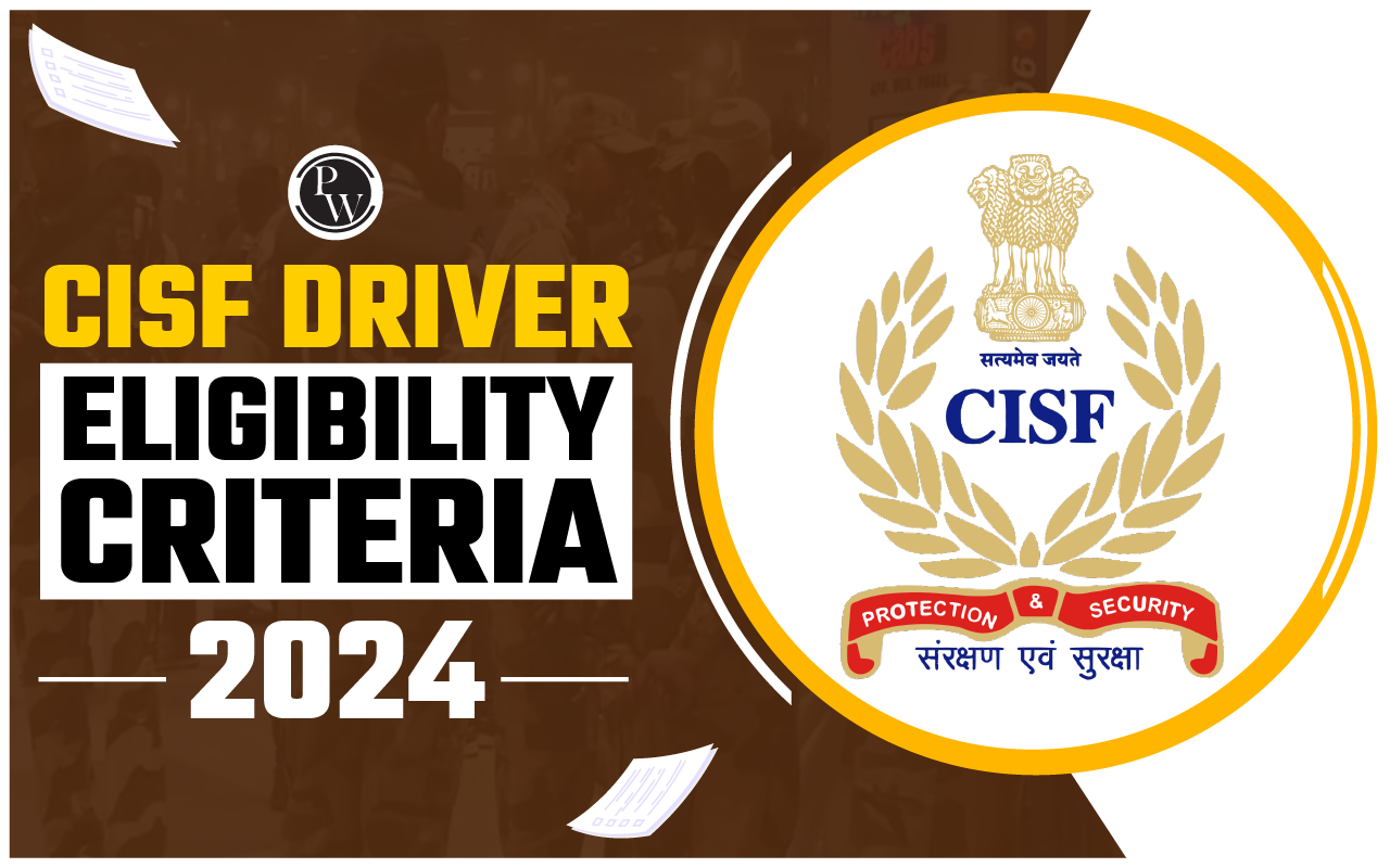 CISF Driver Eligibility Criteria 2024, Age Limit, Qualification