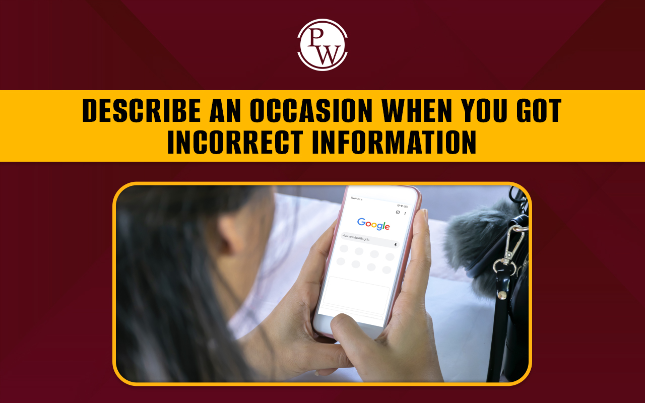 Describe An Occasion When You Got Incorrect Information