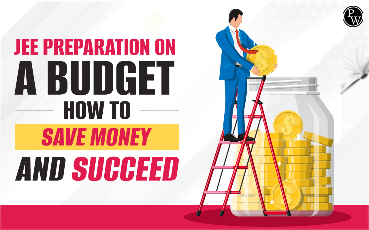 JEE Preparation on a Budget: How to Save Money and Succeed