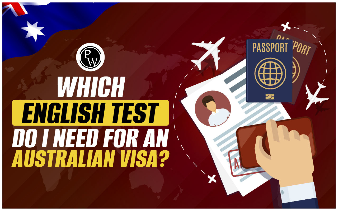 Which English Test Do I Need for an Australian Visa