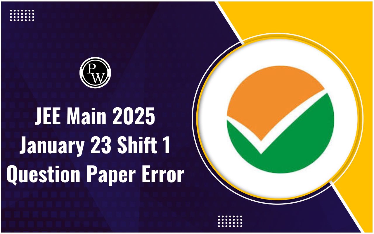JEE Main 2025 January 23 Shift 1 Question Paper Error