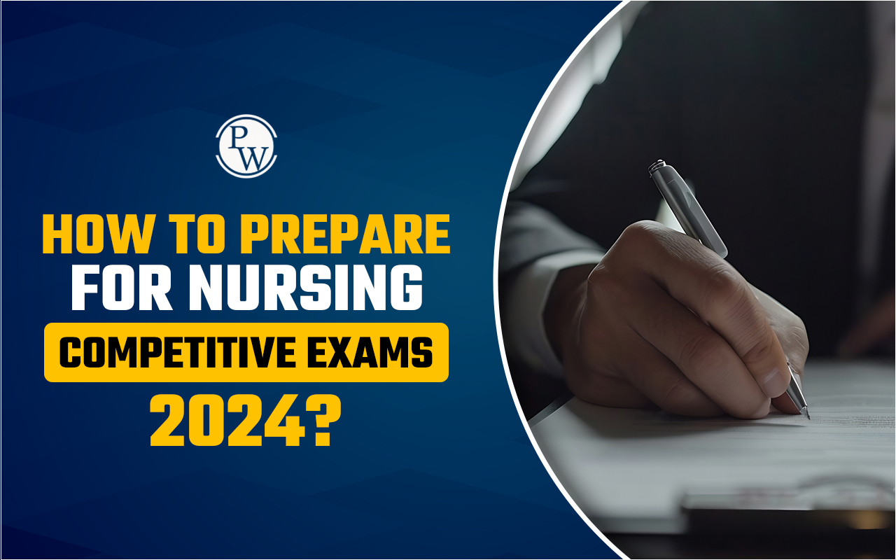 How to Prepare for Nursing Competitive Exams 2024
