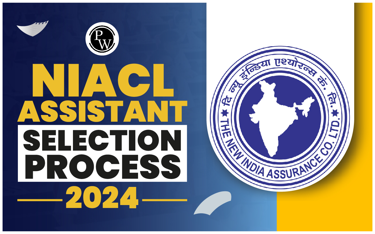 NIACL Assistant Selection Process 2024, All Phases Details