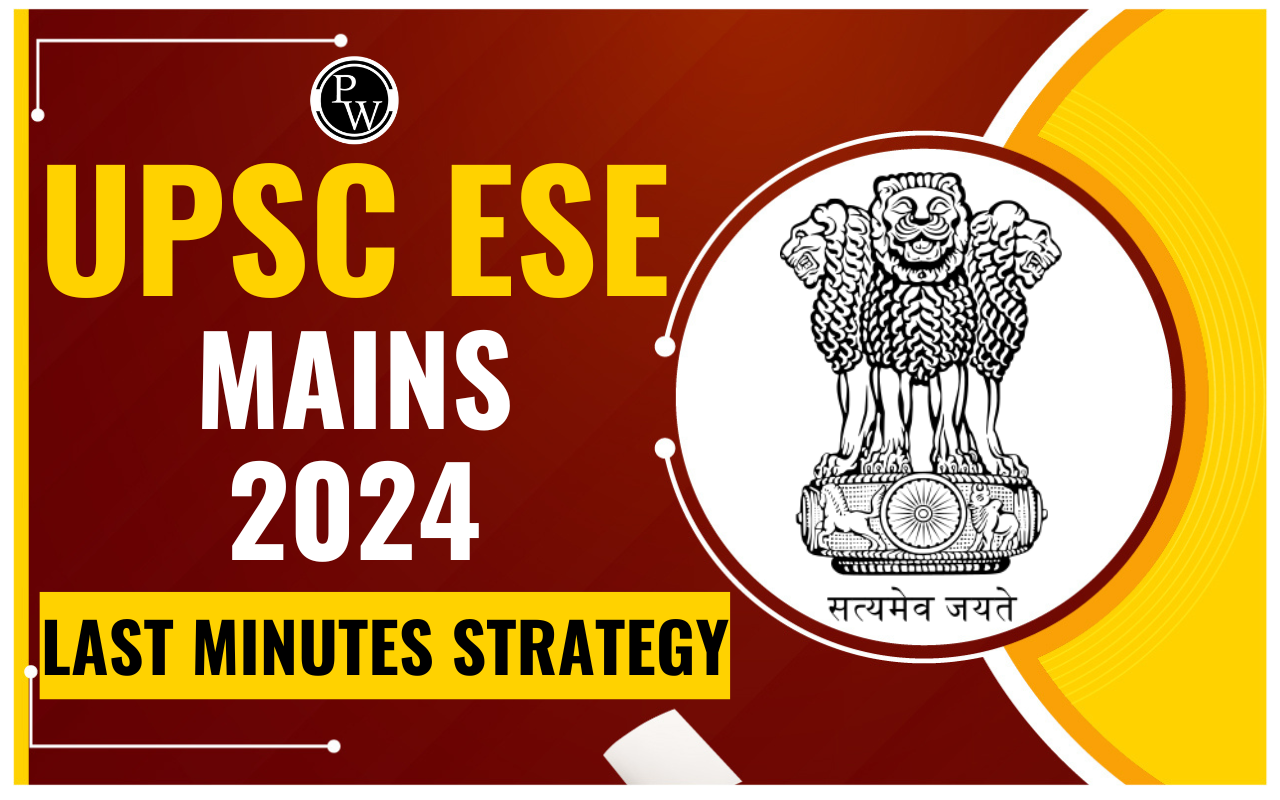UPSC ESE Mains 2024 Last Minutes Strategy