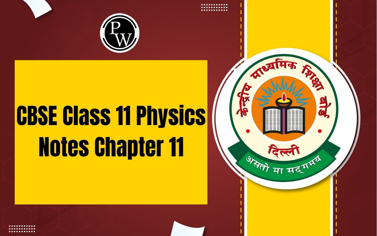 CBSE Class 11 Physics Notes Chapter 11
