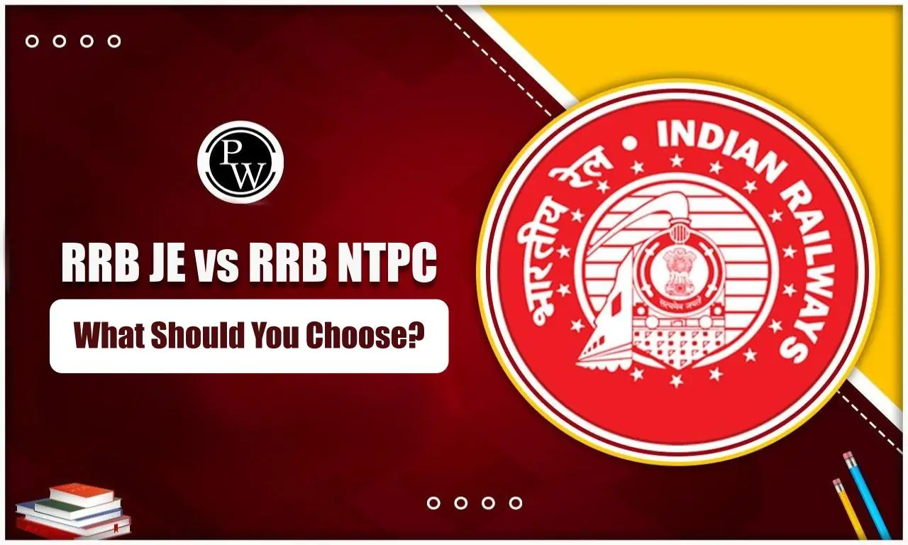 RRB JE vs RRB NTPC, What Should You Choose?