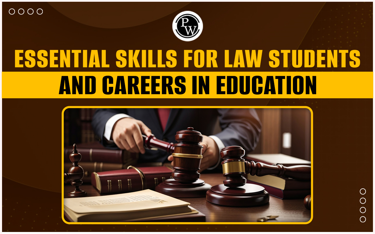 Essential Skills for Law Students and Careers in Education