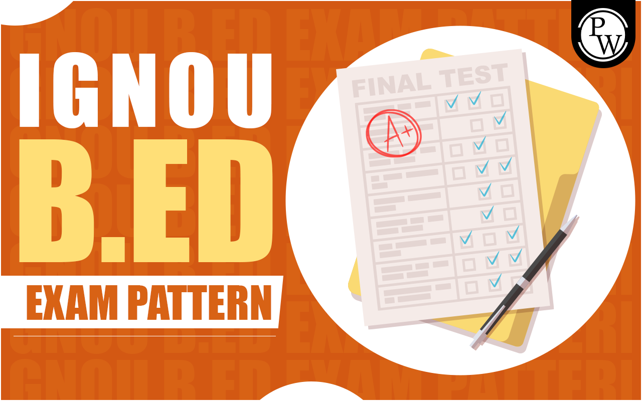 IGNOU B.Ed Exam Pattern 2024