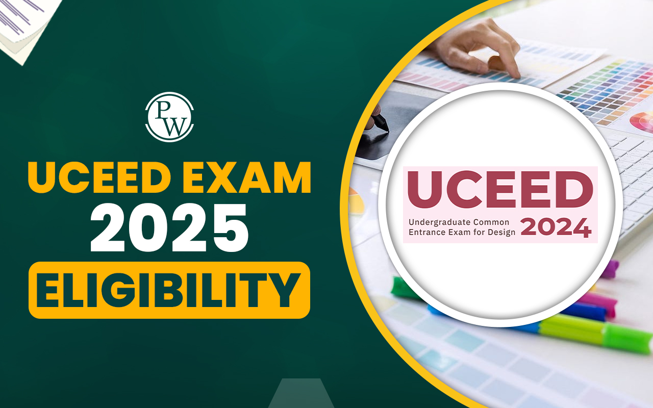 UCEED Exam 2025 Eligibility, Age Limit, Qualifying Examination