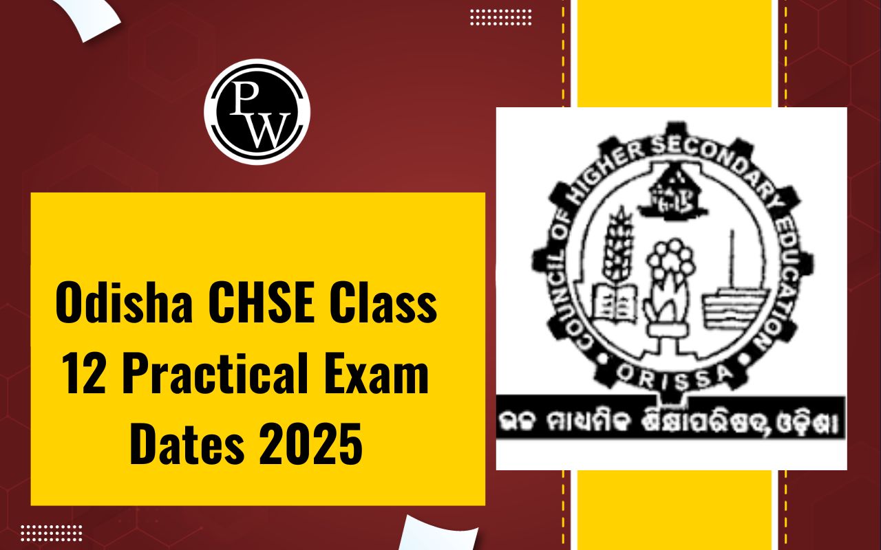 Odisha CHSE Class 12 Practical Exam Dates 2025