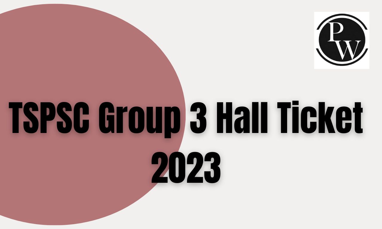 TSPSC Group 3 Hall Ticket 2023, Exam Date, Download Link