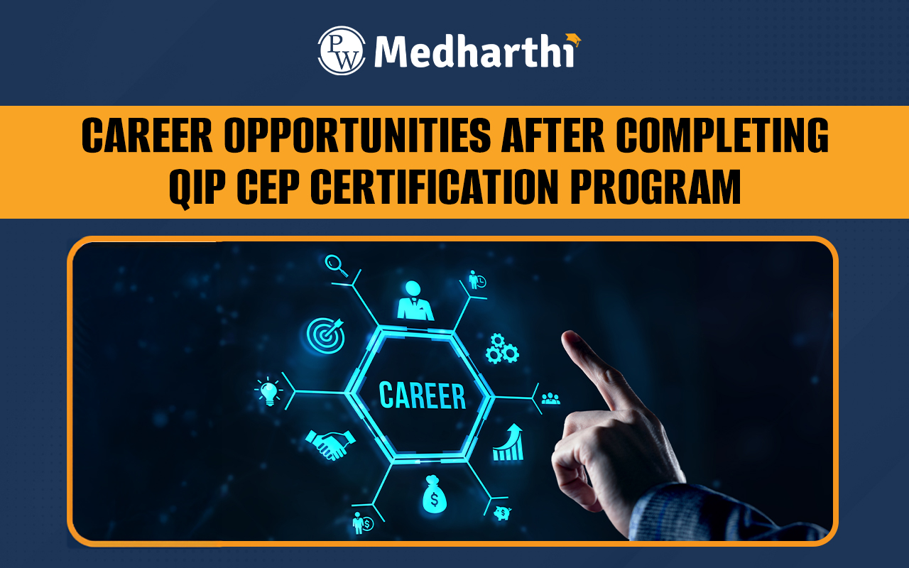Career Opportunities After Completing QIP CEP Certification Program