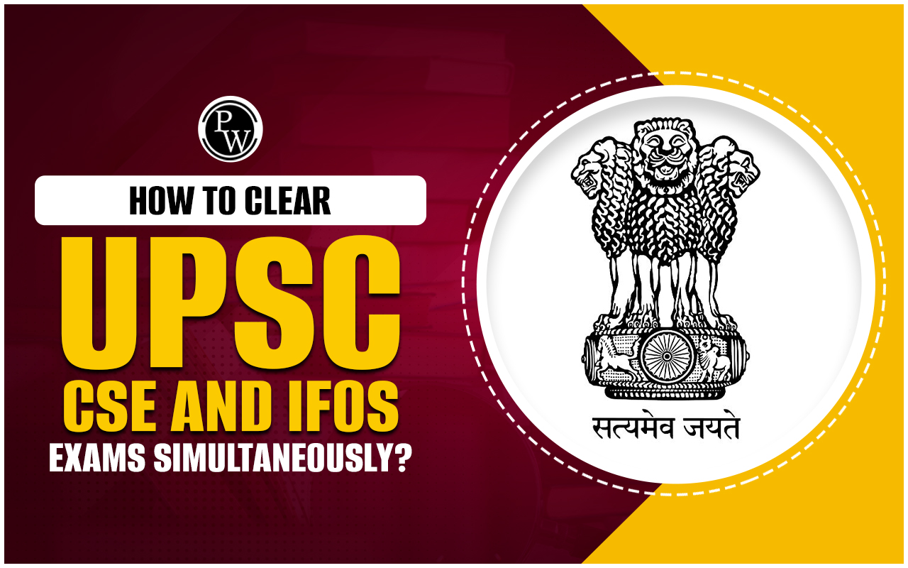 UPSC CSE and IFoS Exams