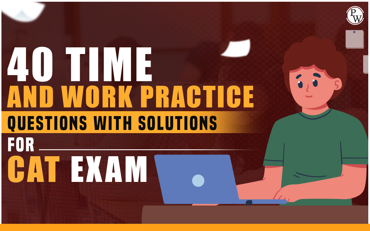 40 Time and work Practice Questions with Solutions for CAT exam