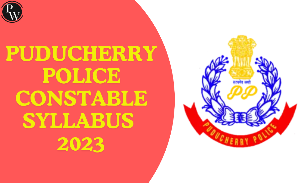 Puducherry Police Constable Syllabus 2023
