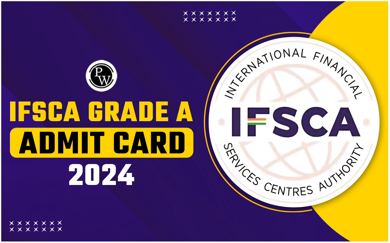 IFSCA Grade A Admit Card 2024