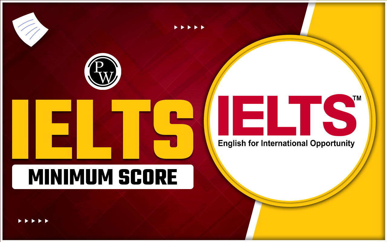 IELTS Minimum Score