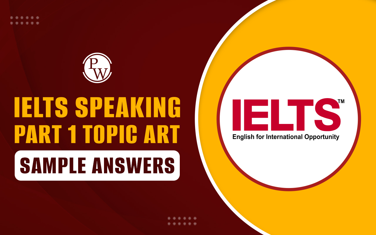 IELTS Speaking Part 1 Topic ART Sample Answers 