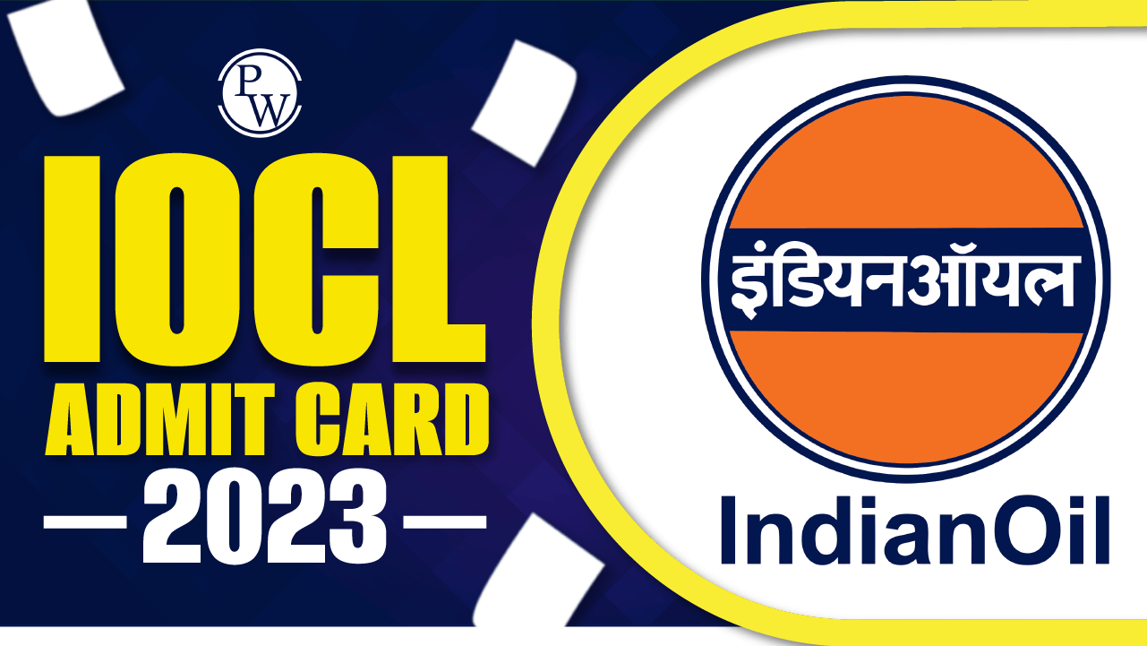 IOCL Admit Card 2023