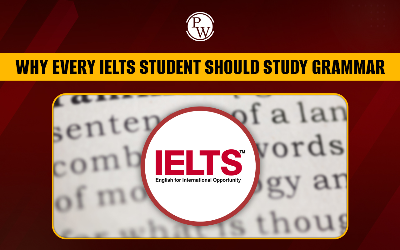 Why Every IELTS Student Should Study Grammar