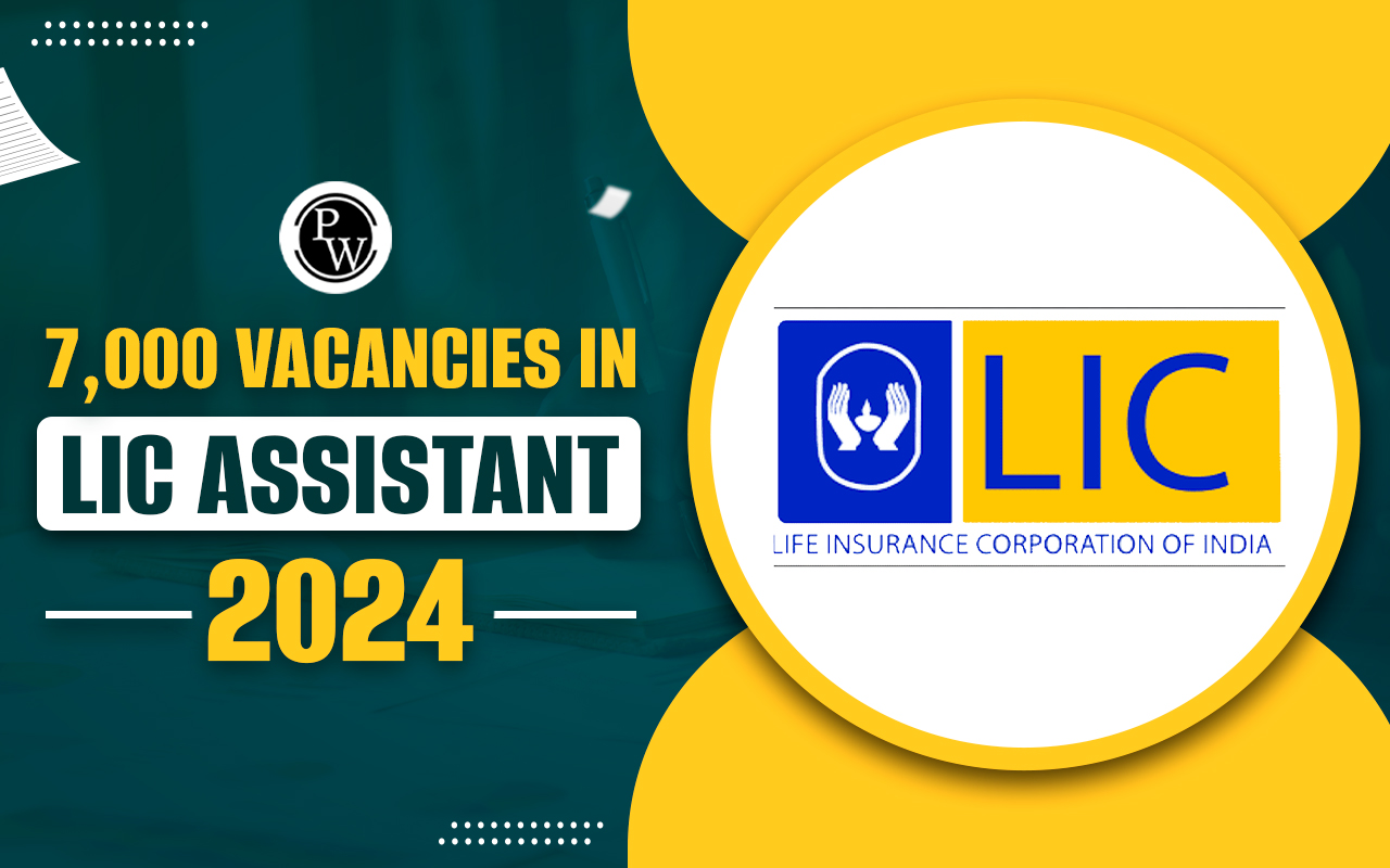 7,000 Vacancies in LIC Assistant 2024