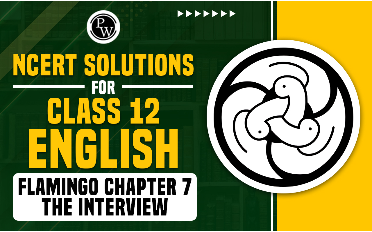 NCERT Solutions for Class 12 English Flamingo Chapter 7