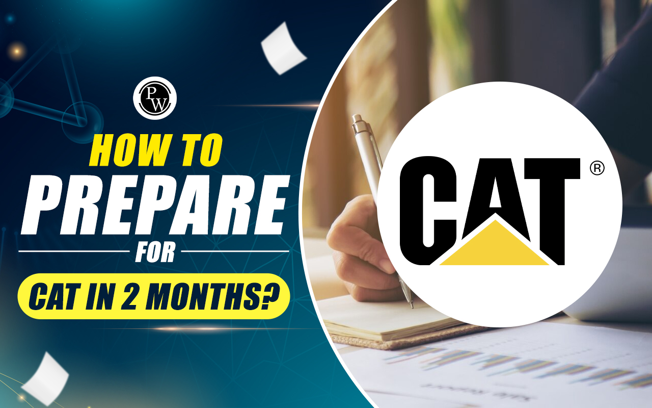 How To Prepare For CAT In 2 Months?