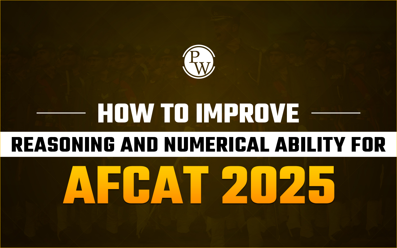How to Improve Reasoning and Numerical Ability for AFCAT 2025?