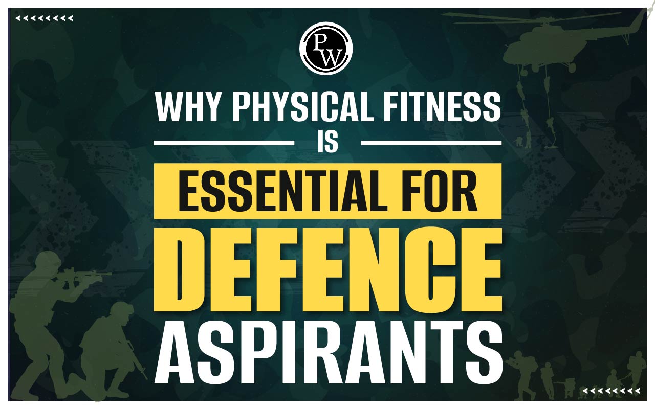 Why Is Physical Fitness Essential For Defence Aspirants?