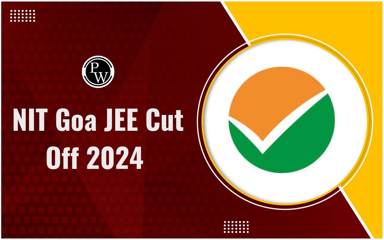 NIT Goa JEE Cut Off 2024