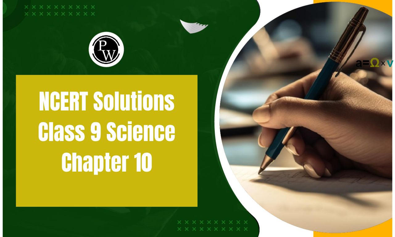 NCERT Solutions Class 9 Science Chapter 10