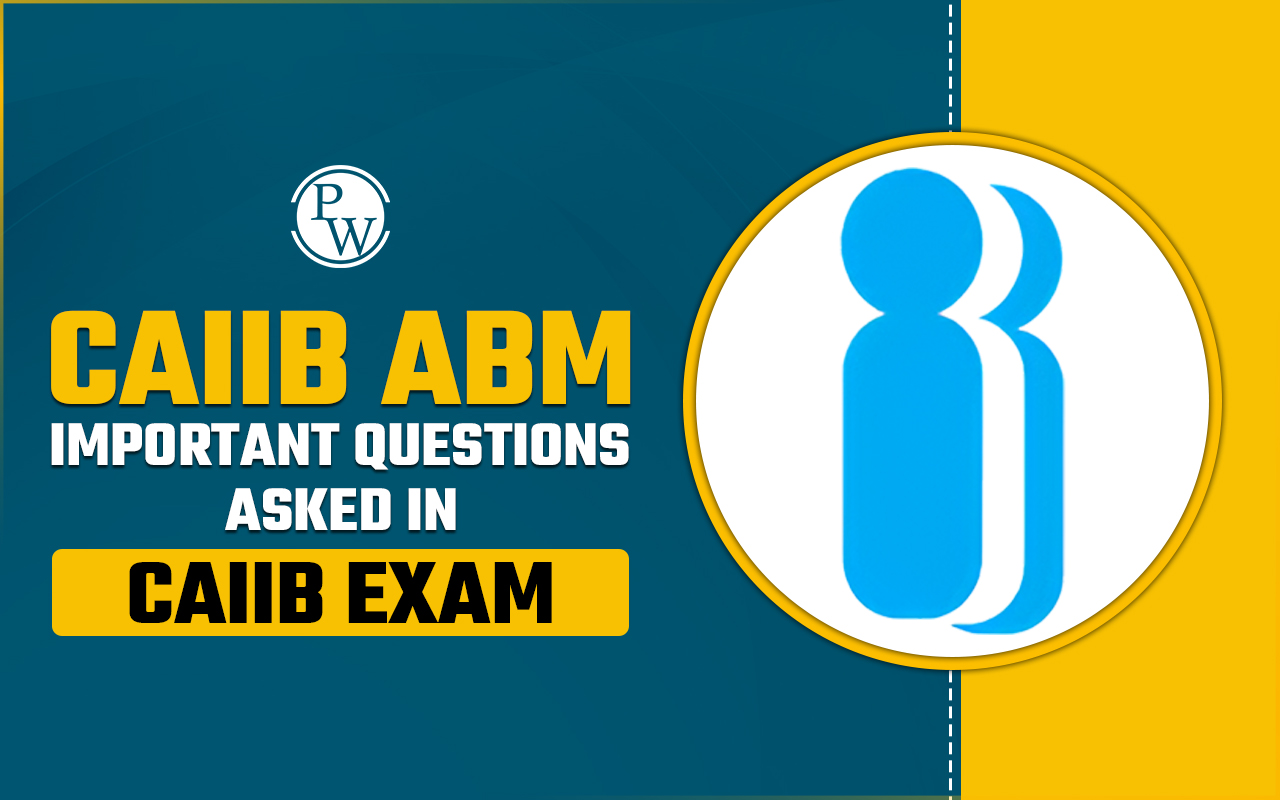 CAIIB ABM Important Questions Asked in CAIIB Exam