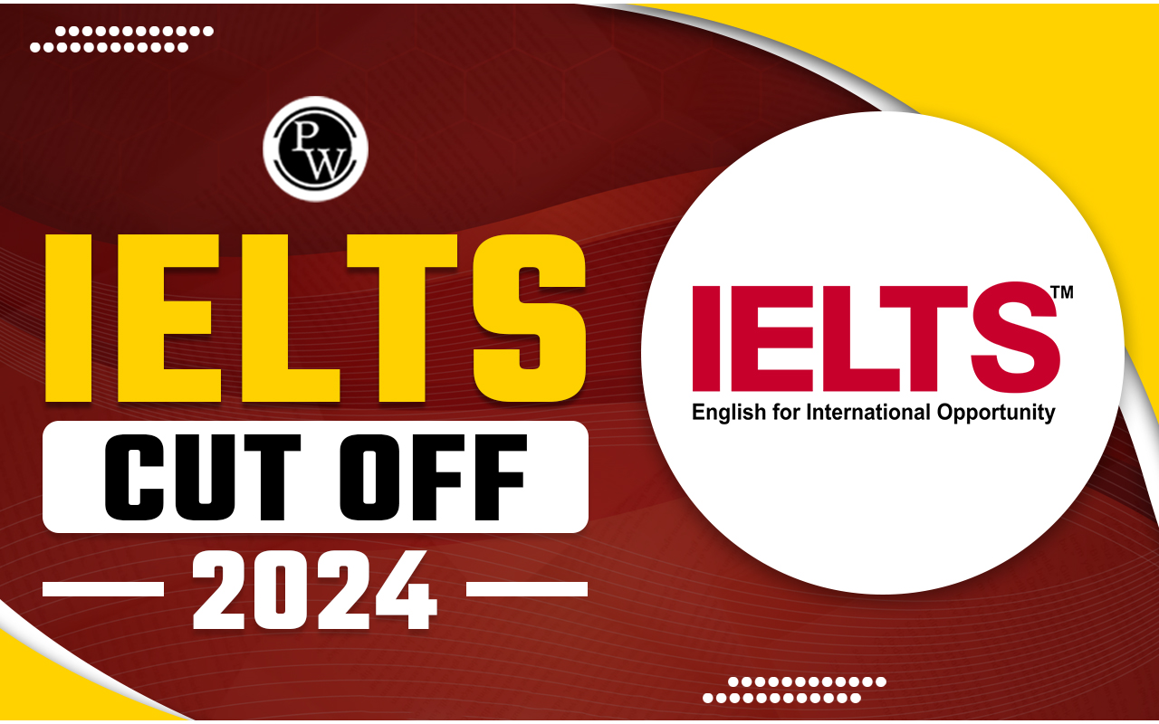 IELTS Cut Off 2024