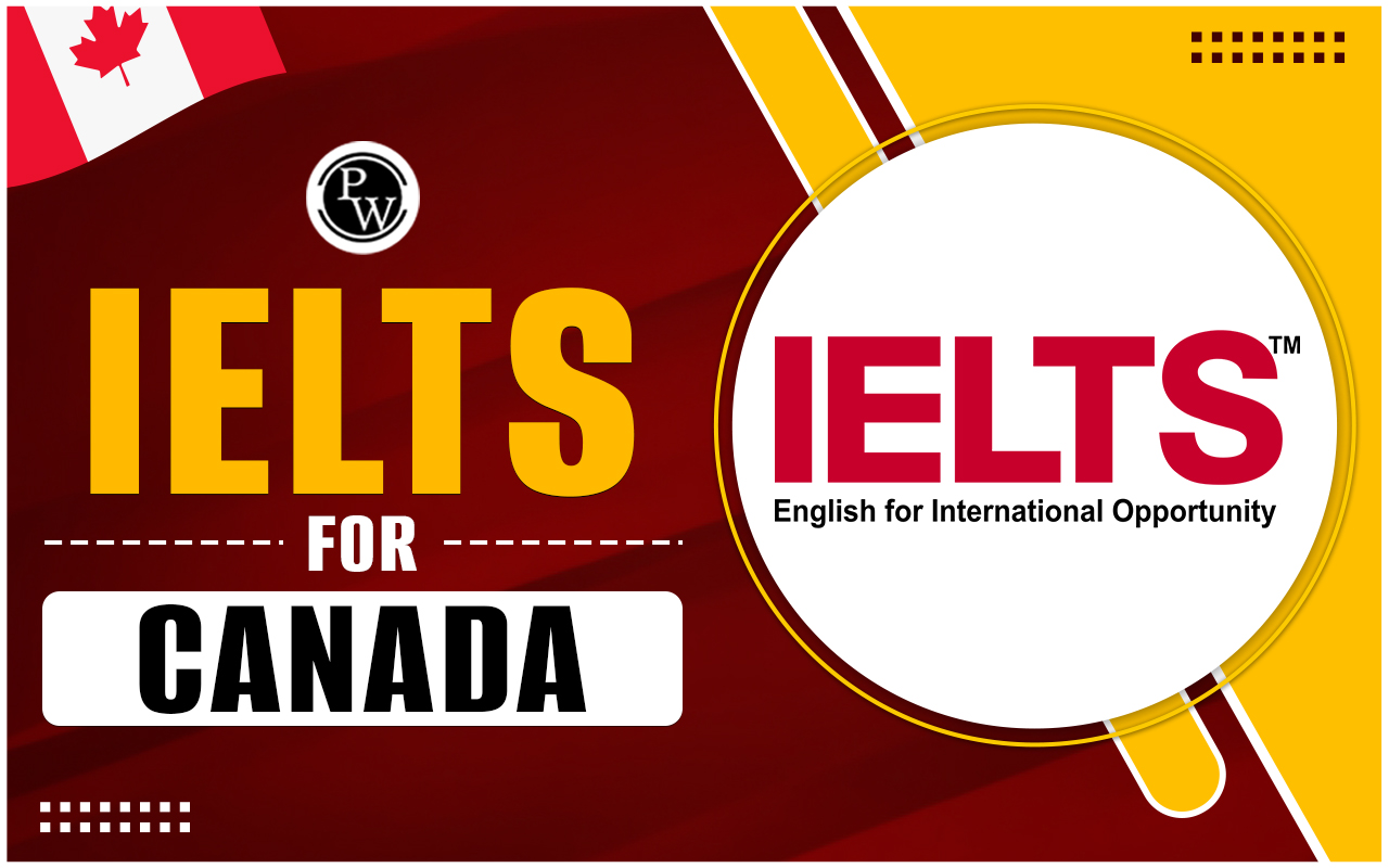 IELTS for Canada - Work, Migration, Study, Band Score