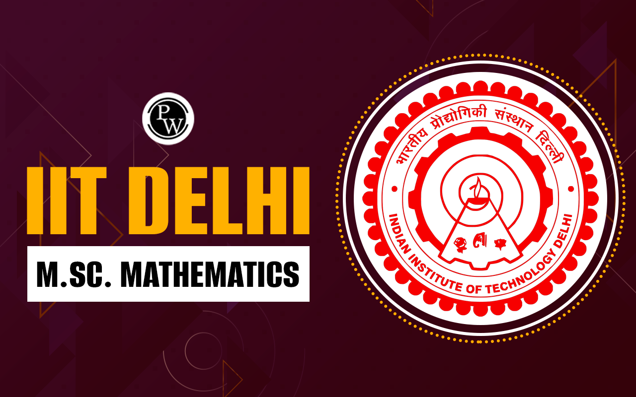 IIT Delhi M.Sc. Mathematics Admission 2024