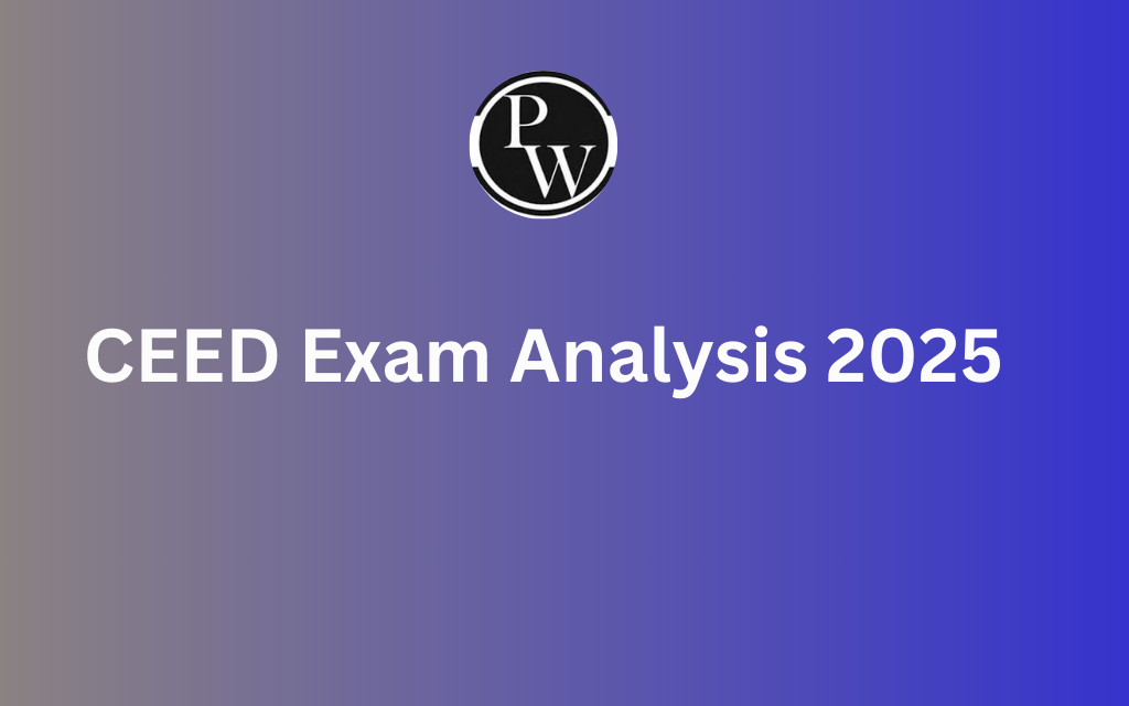 CEED Exam Analysis 2025