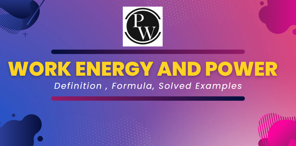 Work Energy and Power Formula