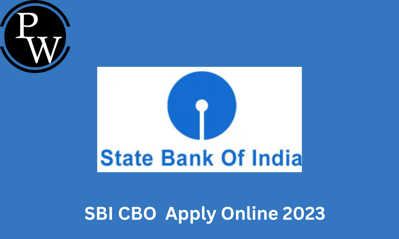 SBI CBO Apply Online 2023, Last Date Extended Till 17 December