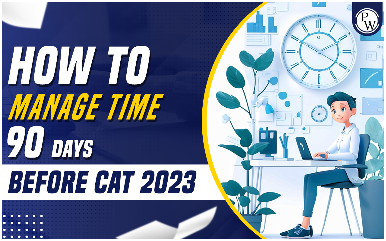 How to Manage Time 90 Days Before CAT 2023