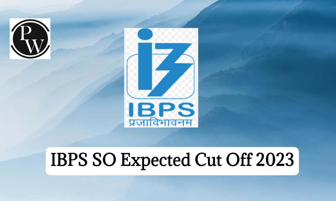 IBPS SO Expected Cut Off 2024, Category-wise Cut Off Marks
