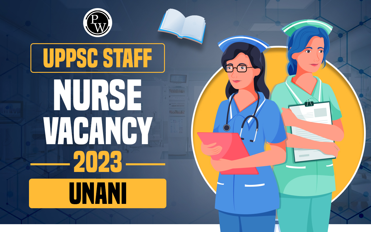 UPPSC Staff Nurse Vacancy 2023 Unani, Exam Date Out @uppsc.up.nic.in